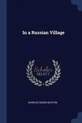 Dans un village russe - In a Russian Village