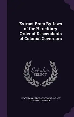 Extrait des statuts de l'ordre héréditaire des descendants des gouverneurs coloniaux - Extract From By-laws of the Hereditary Order of Descendants of Colonial Governors