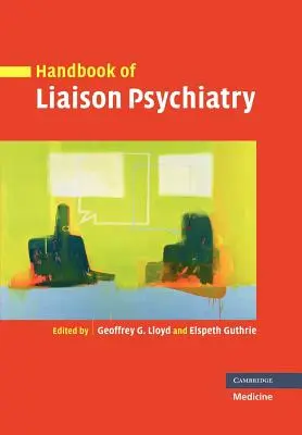 Manuel de psychiatrie de liaison - Handbook of Liaison Psychiatry