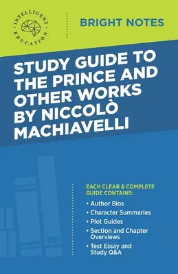 Guide d'étude du Prince et autres œuvres de Niccolo Machiavelli - Study Guide to The Prince and Other Works by Niccolo Machiavelli