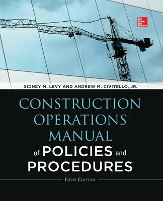 Manuel des politiques et procédures des opérations de construction 5e (Pb) - Construction Operations Manual of Policies and Procedures 5e (Pb)