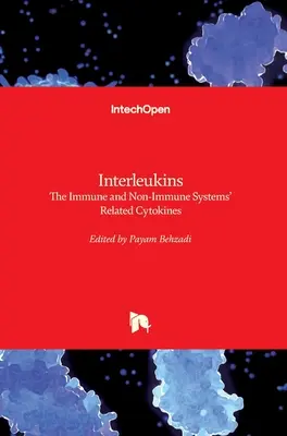 Les interleukines : Les cytokines liées aux systèmes immunitaire et non immunitaire - Interleukins: The Immune and Non-Immune Systems' Related Cytokines