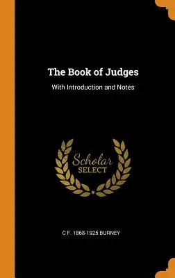 Le livre des Juges : Avec introduction et notes - The Book of Judges: With Introduction and Notes