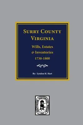 Comté de Surry, Virginie Testaments, successions, comptes et inventaires, 1730-1800 - Surry County, Virginia Wills, Estates, Accounts and Inventories, 1730-1800