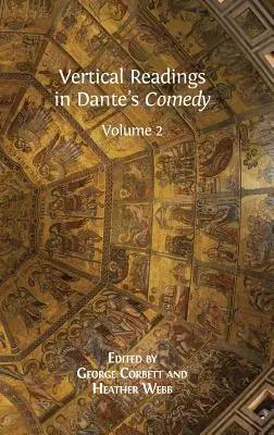 Lectures verticales de la Comédie de Dante : Volume 2 - Vertical Readings in Dante's Comedy: Volume 2