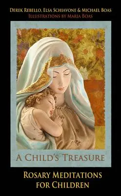 Un trésor d'enfant : Méditations du Rosaire pour les enfants - A Child's Treasure: Rosary Meditations for Children