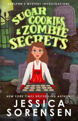 Sugar Cookies & Zombie Secrets : Mystère #1 - Sugar Cookies & Zombie Secrets: Mystery #1