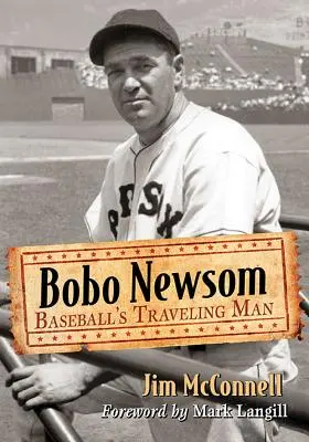 Bobo Newsom : l'homme voyageur du baseball - Bobo Newsom: Baseball's Traveling Man