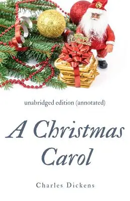 Un chant de Noël (annoté) : édition intégrale avec introduction et commentaires - A Christmas Carol (annotated): unabridged edition with introduction and commentary
