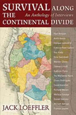 Survival Along the Continental Divide : Une anthologie d'entretiens - Survival Along the Continental Divide: An Anthology of Interviews