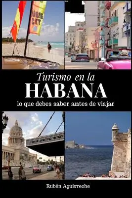 Turismo en la Habana : Lo que debes saber antes de viajar - Turismo en la Habana: Lo que debes saber antes de viajar