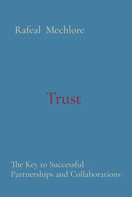 La confiance : La clé de la réussite des partenariats et des collaborations - Trust: The Key to Successful Partnerships and Collaborations