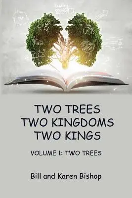 Deux arbres, deux royaumes, deux rois : Vol 1 : Deux arbres - Two Trees, Two Kingdoms, Two Kings: Vol 1: Two Trees