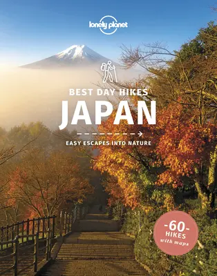 Lonely Planet Meilleures randonnées d'un jour Japon 1 - Lonely Planet Best Day Hikes Japan 1