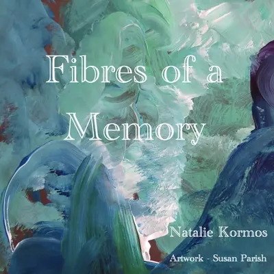 Les fibres de la mémoire - Fibres of a Memory
