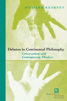 Débats en philosophie continentale : Conversations avec des penseurs contemporains - Debates in Continental Philosophy: Conversations with Contemporary Thinkers