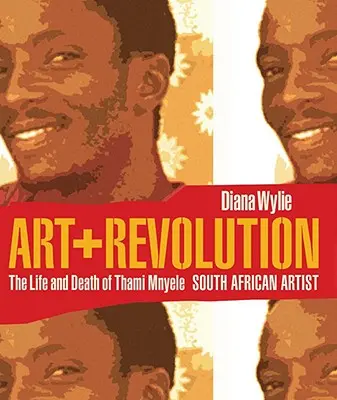 Art + Révolution : La vie et la mort de Thami Mnyele, artiste sud-africain - Art + Revolution: The Life and Death of Thami Mnyele, South African Artist