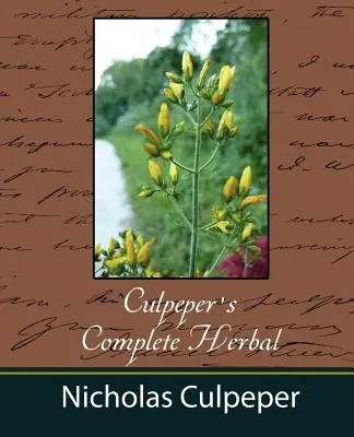 L'herboristerie complète de Culpeper - Nicholas Culpeper - Culpeper's Complete Herbal - Nicholas Culpeper