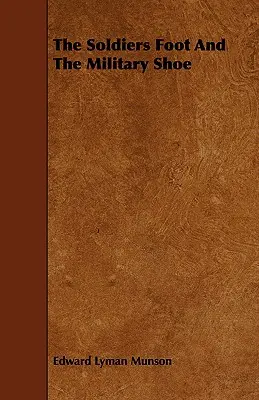 Le pied du soldat et la chaussure militaire - The Soldiers Foot And The Military Shoe