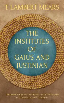 Les Instituts de Gaius et de Justinien - The Institutes of Gaius and Justinian