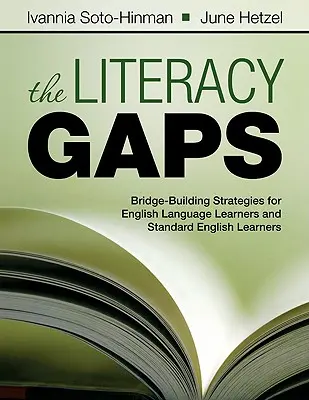 Les lacunes en matière d'alphabétisation : Stratégies de construction de ponts pour les apprenants de l'anglais et les apprenants de l'anglais standard - The Literacy Gaps: Bridge-Building Strategies for English Language Learners and Standard English Learners