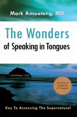 Les merveilles du parler en langues : La clé pour accéder au surnaturel - The Wonders of Speaking in Tongues: Key To Accessing The Supernatural