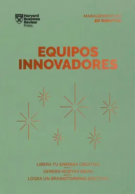 Equipos Innovadores. Serie Management En 20 Minutos (Equipes Innovantes Edition Espagnole) - Equipos Innovadores. Serie Management En 20 Minutos (Innovative Teams Spanish Edition)