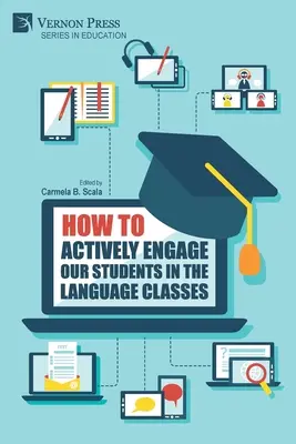 Comment impliquer activement nos élèves dans les cours de langue ? - How to actively engage our students in the language classes