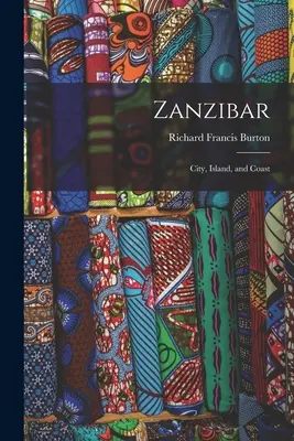Zanzibar : ville, île et côte - Zanzibar; City, Island, and Coast
