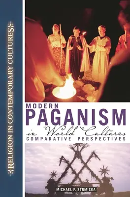 Le paganisme moderne dans les cultures du monde : Perspectives comparatives - Modern Paganism in World Cultures: Comparative Perspectives