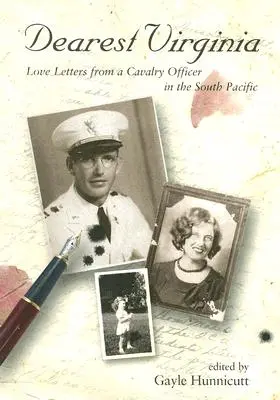 Chère Virginie : Lettres d'amour d'un officier de cavalerie dans le Pacifique Sud - Dearest Virginia: Love Letters from a Cavalry Officer in the South Pacific