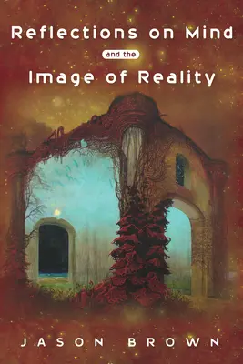 Réflexions sur l'esprit et l'image de la réalité - Reflections on Mind and the Image of Reality