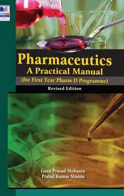 Pharmaceutique : Un manuel pratique, édition révisée - Pharmaceutics: A Practical Manual, revised Edition