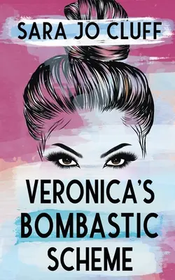 Le complot de Veronica - Veronica's Bombastic Scheme