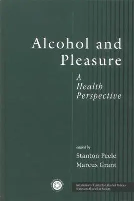 Alcool et plaisir : Une perspective de santé - Alcohol and Pleasure: A Health Perspective