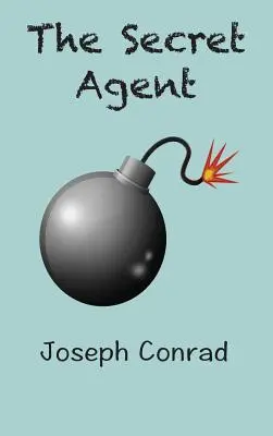 L'agent secret : une histoire simple - The Secret Agent: a Simple Tale