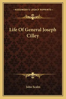 Vie du général Joseph Cilley - Life Of General Joseph Cilley