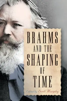 Brahms et le façonnement du temps - Brahms and the Shaping of Time