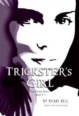 La fille du tricheur : Le duo du corbeau, tome 1 - Trickster's Girl: The Raven Duet Book #1