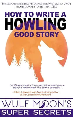 Comment écrire une bonne histoire - How to Write a Howling Good Story