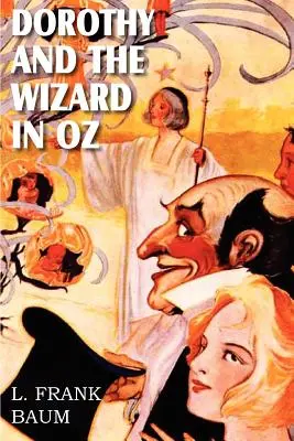 Dorothy et le magicien d'Oz - Dorothy and the Wizard in Oz