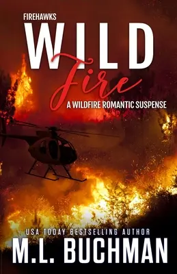 Wild Fire : un suspense romantique sur les pompiers - Wild Fire: a Firefighter romantic suspense