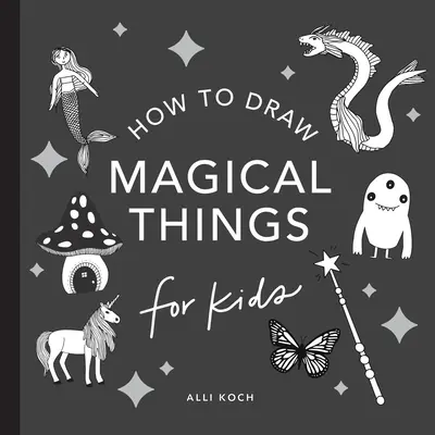 Les choses magiques : Comment dessiner des livres pour enfants avec des licornes, des dragons, des sirènes et plus encore (Mini) - Magical Things: How to Draw Books for Kids with Unicorns, Dragons, Mermaids, and More (Mini)