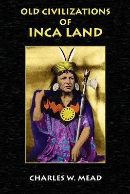 Anciennes civilisations de la terre inca - Old Civilizations of Inca Land