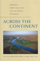À travers le continent : Jefferson, Lewis et Clark, et la construction de l'Amérique - Across the Continent: Jefferson, Lewis and Clark, and the Making of America