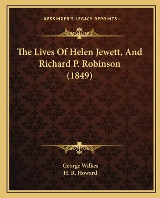 La vie de Helen Jewett et de Richard P. Robinson (1849) - The Lives Of Helen Jewett, And Richard P. Robinson (1849)