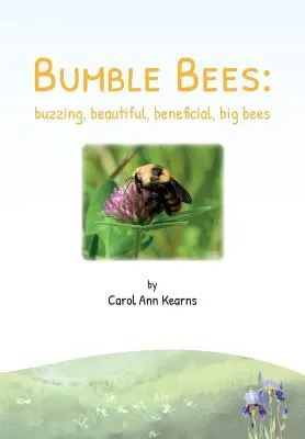 Bourdons : bourdonnants, beaux, bénéfiques, grosses abeilles - Bumble Bees: buzzing, beautiful, beneficial, big bees