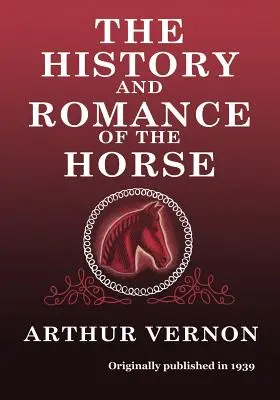 L'histoire et le roman du cheval - The History and Romance of the Horse