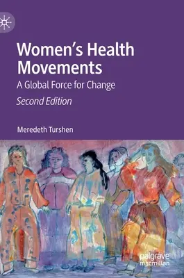 Les mouvements pour la santé des femmes : Une force mondiale de changement - Women's Health Movements: A Global Force for Change