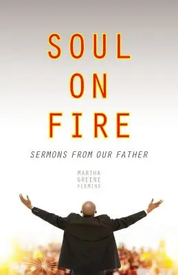 L'âme en feu : Sermons de notre Père - Soul on Fire: Sermons from Our Father